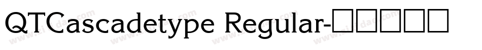 QTCascadetype Regular字体转换